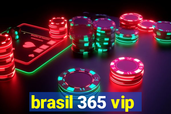 brasil 365 vip